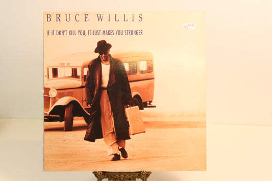 Bruce Willis If it don´t kill you, it just makes you stronger Lp-levy