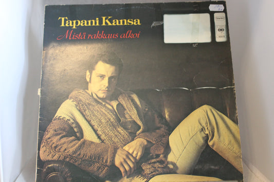 Tapani Kansa Mistä rakkaus alkoi lp-levy